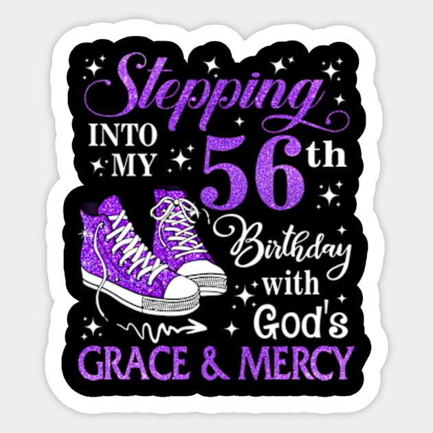 Stepping Into My 56th Birthday With God's Grace & Mercy Bday Sticker by MaxACarter